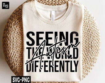 Autism Seeing the World Differently Svg, Autism Awareness svg, Autism Mom svg, Mental Health svg, Be Kind Quote svg, Autism Shirt svg