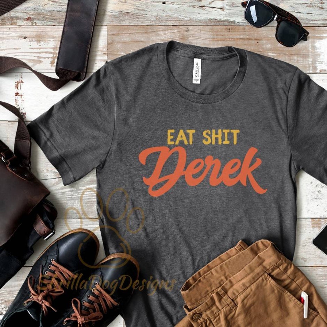 Eat Shit Derek Shirt Step Brothers Funny Movie Quote Shirt Etsy