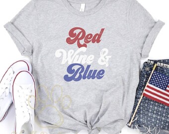 Red Wine And Blue Shirt, Women's Funny 4th Of July Shirt, Fourth Of July Drinking T-Shirts, Proud American, Red White Booze, Cute USA Shirt