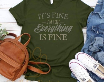 It's Fine I'm Fine Everything is Fine Shirt, Sarcastic Shirt, Introvert Tshirt, Gift For Sarcastic Person, Funny Shirt, Mom Shirt