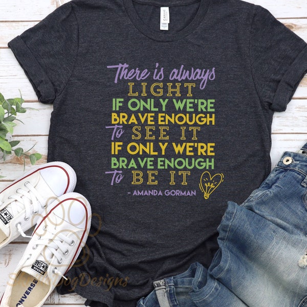 The Hill We Climb Poem, Amanda Gorman Shirt, Amanda Gorman Quote, There Is Always Light Inauguration Poem Shirt, Inspirtational Quote Shirt