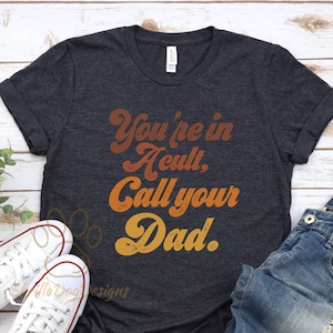 You're In A Cult Call Your Dad Shirt, True Crime Podcast Shirt, Murder Shows Shirt, Funny Women's Shirt, Retro Shirt, Vintage Inspired Shirt