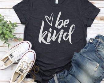 Be Kind Shirt, Positivity Clothing For Women, Cute Motivational Shirt, Inspirational Shirt, Mental Health Shirt, Kindness Matters Shirt