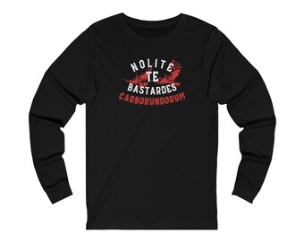 Nolite Te Bastardes Carborundorum Long Sleeve Shirt, Don't Let The Bastards Grind You Down T-Shirt, Feminist Shirt, Gift For Her, Womens Tee