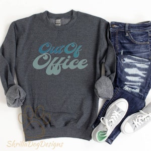 Out Of Office Sweatshirt, Retro Vacation Tee, Brunch Shirt, Travel Sweatshirt, Road Trip Sweatshirt, Retirement Sweatshirt, Vacation Mode