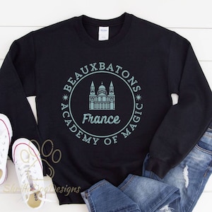 Beauxbatons Academy Of Magic Sweatshirt, Magic School Shirt, Wizard Shirt, Fantasy Novel Gift, Gift For Bibliophile, Triwizard Tournament