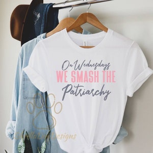 On Wednesdays We Smash The Patriarchy Shirt, Feminist T-Shirt, Feminism Shirt, Girl Power Tee, Women&#39;s Rights Shirt, Funny Shirt For Women