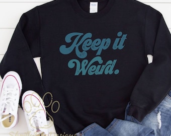 Keep It Weird Sweatshirt, True Crime Podcast Tee, Murder Shows Shirt, True Crime Shirt, Gift For True Crime Lover, Retro Women's Sweatshirt