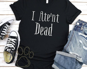 I Ate'nt Dead Shirt, Granny Weatherwax Tee, Wyrd Sisters T-Shirt, Fantasy Lover Tee, Book Lover Shirt, Terry Pratchett Shirt,Discworld Shirt