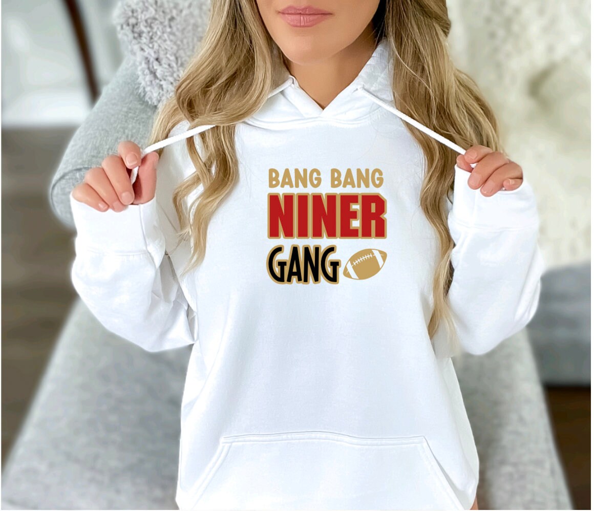 Bang Bang Niner Gang Sweatshirt or Hoodie Bay Football - Etsy