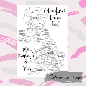 May include: A monochrome map of the UK, labelled with regional names, with the text "Adventures We've had". The names "Mitch, Kayleigh & Thor" are written below the map. The words "Colour in map" are written at the bottom. The background has pink and grey brushstrokes.
