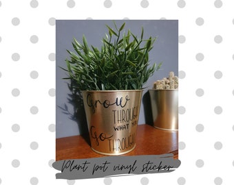 Pegatina con eslogan de maceta: "Crece a través de lo que pasas" - Calcomanía de vinilo