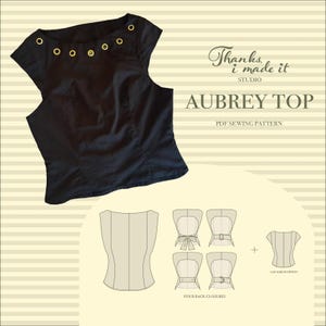 May include: Black Aubrey top with cap sleeves and gold eyelets along the neckline. The image includes the text "Thanks, I made it STUDIO" and "AUBREY TOP PDF SEWING PATTERN". Also included are illustrations of the back closures.