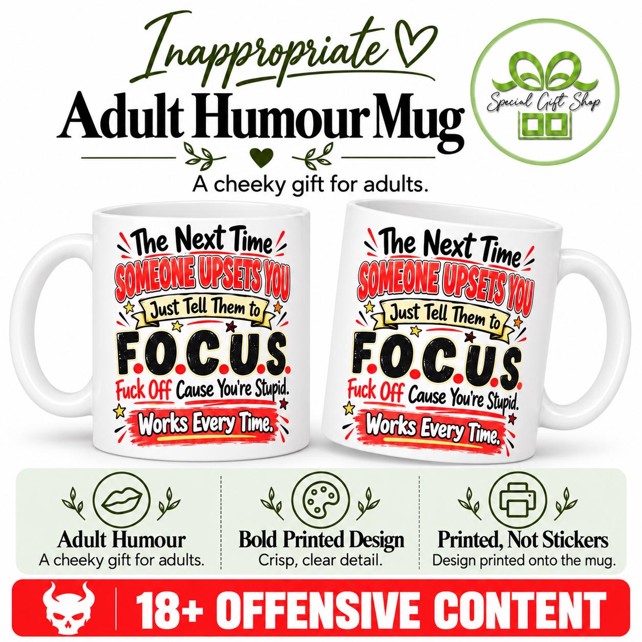 F.O.C.U.S. Funny Mug, Rude Adult Humour Coffee Cup, Sarcastic Gift for Friends or Colleagues, 11oz Ceramic Mug