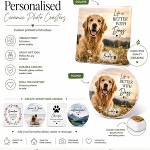 May include: A square and a round ceramic coaster, each featuring a full-colour photograph of a golden retriever in a field of flowers. The text "Life is BETTER WITH Dogs" and the name "Buddy" are printed on both. Additional smaller circular and square coasters display various custom photos, names, and dates.