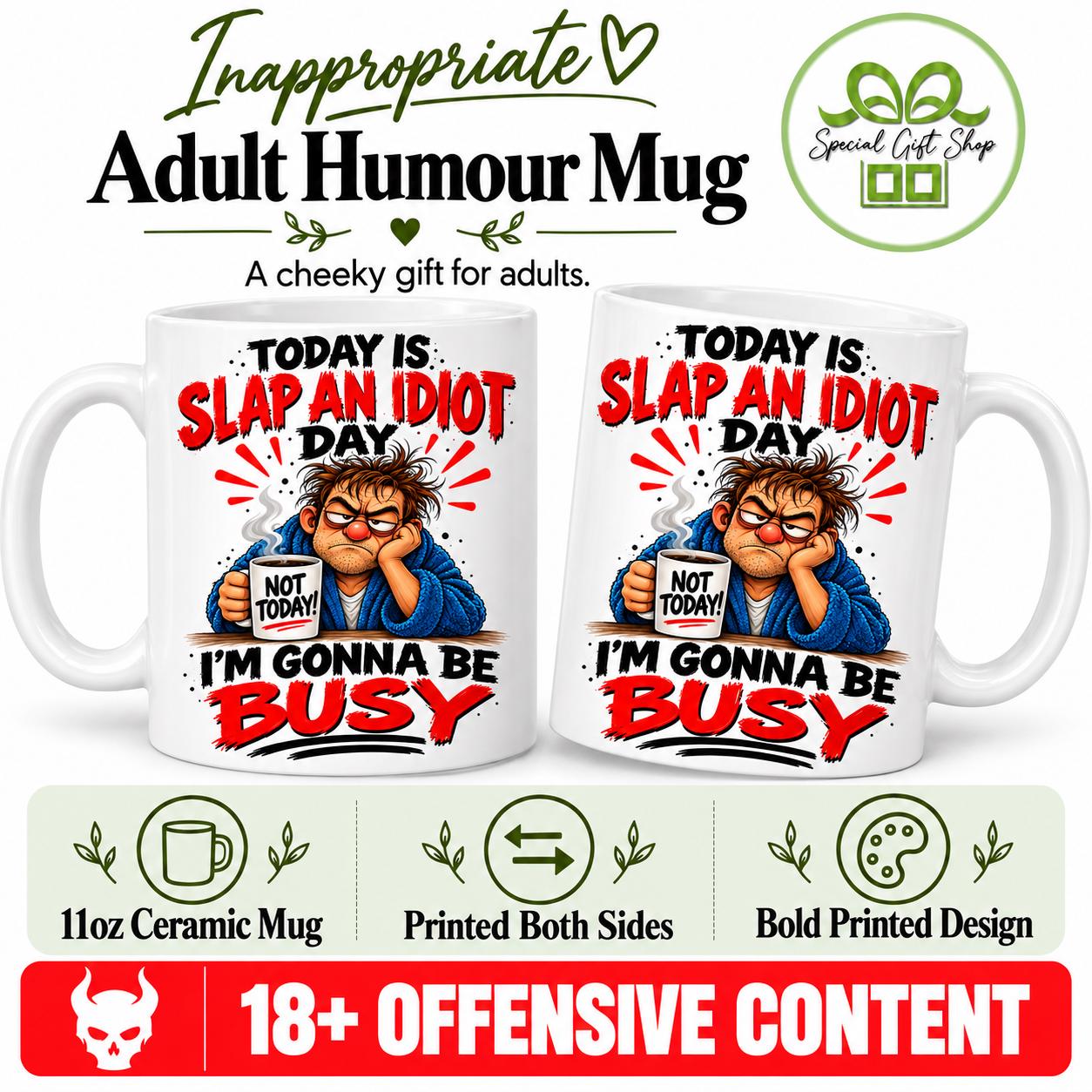 Today Is Slap an Idiot Day Mug, Funny Grumpy Man Coffee Cup, Sarcastic 11oz Ceramic Mug, Adult Humour Birthday Gift
