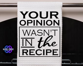 Your Opinion Wasn't In The Recipe Funny SVG | Kitchen SVG | BBQ Apron SvG| Beer Koozie Digital Download