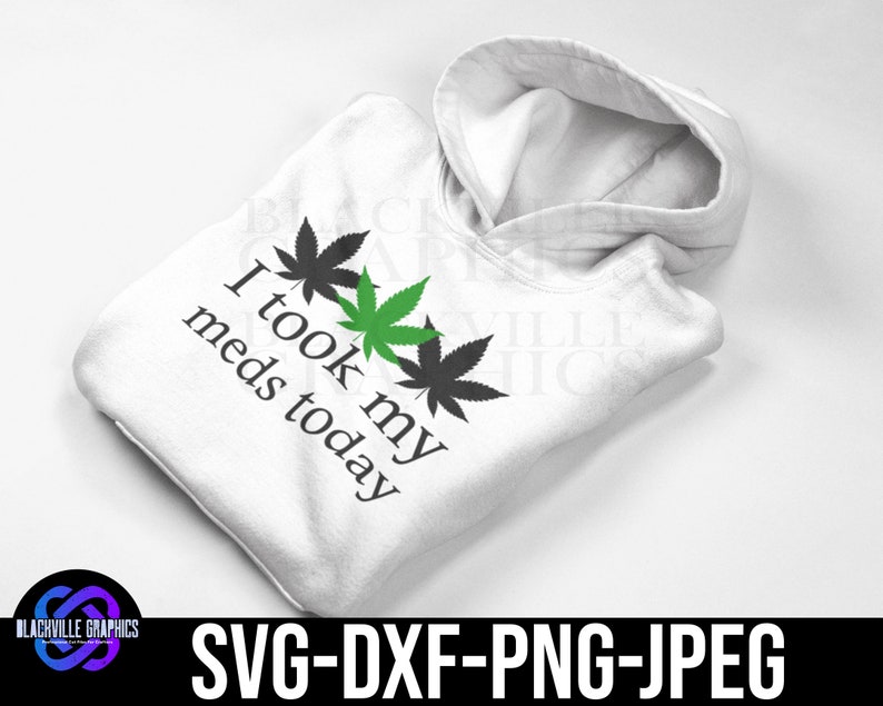 Jai pris mes médicaments aujourdhui Cannabis SVG Digital Download Weed svg Marijuana svg Téléchargement instantané image 2
