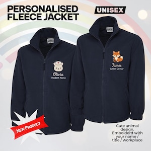 May include: Two navy blue unisex fleece jackets. One jacket has a cartoon bear with a nurse's hat and the name "Olivia, Student Nurse." The other jacket has a fox and the name "James, Junior Doctor." The jackets are personalised.