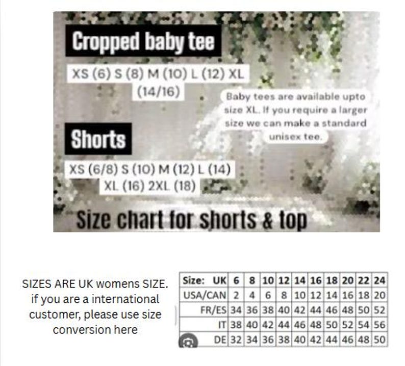 May include: Size chart for shorts and cropped baby tees. Includes UK, USA/CAN, FR/ES, IT, and DE size conversions. The chart lists sizes from XS to 2XL for shorts and XS to XL for baby tees. Text states that baby tees are available up to XL.