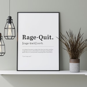 May include: Black and white printable wall art with a definition of the term "rage-quit" in a modern minimalist style.