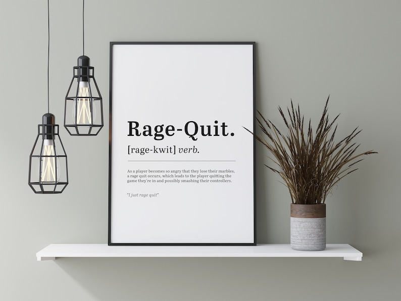 May include: Black and white printable wall art with a definition of the term "rage-quit" in a modern minimalist style.