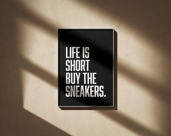 Sneakerhead Poster: 'Life is Short, Buy Sneakers' Art (A4, A3 Print)