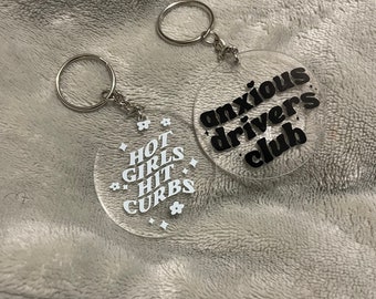 Acrylic keychain, driving anxiety, gift for her, hot girls hit curbs keychain, Anxious drivers club, car keychain