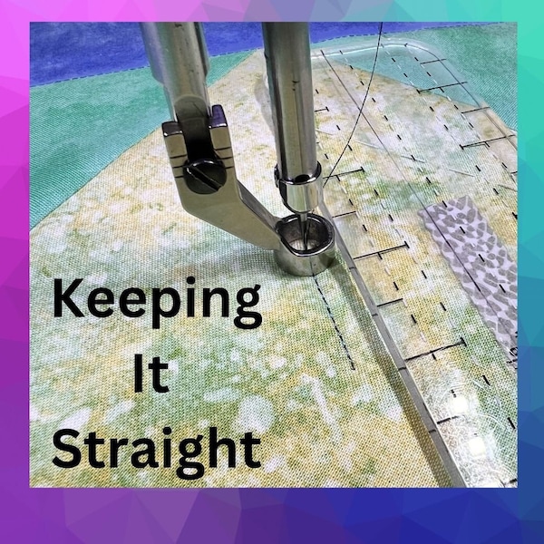 Keeping It Straight - 8 ways to use a straight-edge quilting ruler