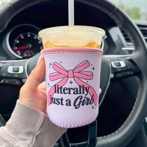 Literally Just A Girl Coffee Sleeve | Bow Drink Sleeve | Drink Holder | Coffee Coozie | Drink Sleeve | Iced Coffee | Cup Cozie