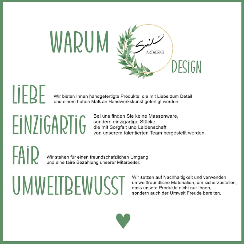May include: A green and white graphic with the text "WARUM DESIGN" at the top. Below, the text lists the company's values: "LIEBE, EINZIGARTIG, FAIR, UMWELTBEWUSST". A heart graphic is at the bottom.