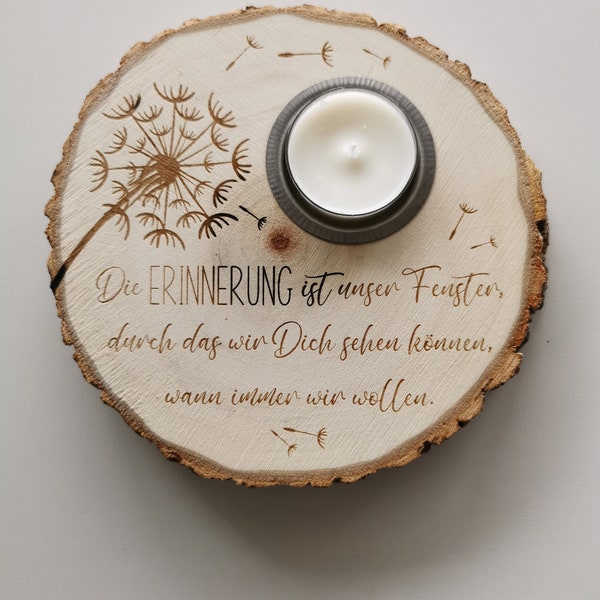 Remembrance light, mourning light, mourning, handmade, candle holder as tree disc with laser engraving "The MEMORY is our window" Dandelion