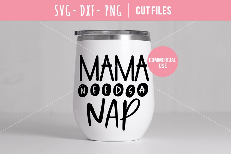 Free Free Mama Needs A Nap Svg 942 SVG PNG EPS DXF File