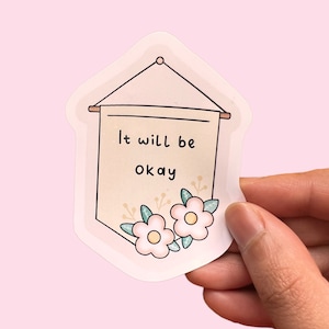 Tout ira bien Sticker | Autocollant de motivation | Sticker imperméable | Sticker brillant | Autocollant en vinyle | Citations motivantes | Sticker mignon