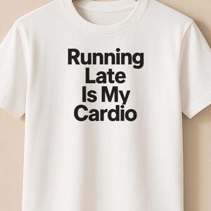 Laufende spät ist mein Cardio-T-Shirt: Lustiges sarkastisches Workout-T-Shirt