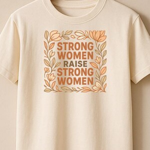 Strong Women Floral T-Shirt: Feminist Empowerment Gift