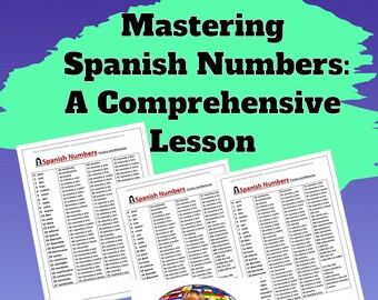 Mastering Spanish Numbers: A Comprehensive Lesson!