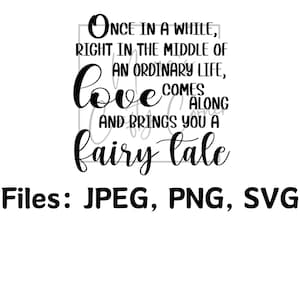 Love Comes Along and Brings You a Fairy Tale SVG, JPEG, PNG | Classy Design for Cricut, Silhouette, Canva & More | Instant Download