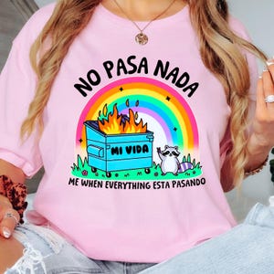 No pasa nada me when everything esta pasando shirt, No pasa nada rainbow shirt, Cute Spanish English shirt, Gift for teachers, Teacher gifts
