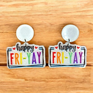 Happy Fri-yay teacher earrings/ teacher acrylic earrings /teacher gifts/ teacher earrings, Friday earrings, friyay earrings