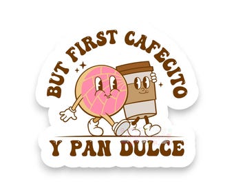 But First Cafecito Y Pan Dulce Sticker | Water Resistant Laptop Decal