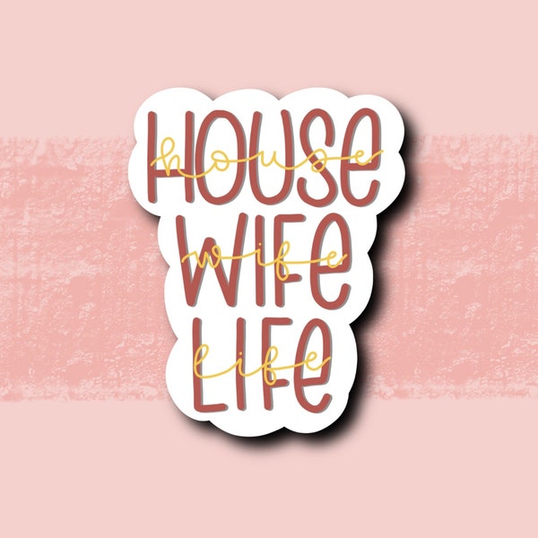 Housewife Life Sticker | Wife Life | Handlettered Sticker