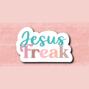 Jesus Freak Sticker Christian Sticker - Etsy