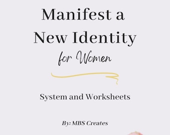 Manifest a New Identity for Women Systems and Worksheets