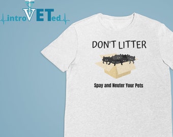 Veterinarian Shirt, Vet Humor, Cat Shirt, Spay and Neuter Shirt, Vet Tech Shirt, Cat Lover, DVM Shirt, Vet Student Shirt,Vet Assistant Shirt