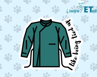 I Like Being Tied Up Sticker,Surgeon Sticker,Doctor Sticker,Veterinarian Sticker,Medical Student Sticker,Vet Student Sticker, MD Sticker,Vet