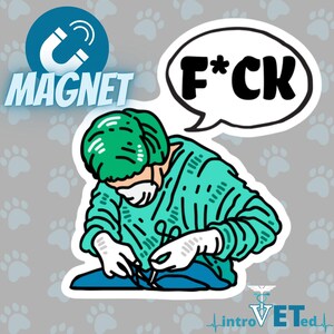 F*CK Surgeon Magnet,Surgeon Magnet,Doctor Magnet,Veterinarian Magnet,Medical Student,Veterinary Student,Funny Surgeon Gift,Surgeon Gift, Vet