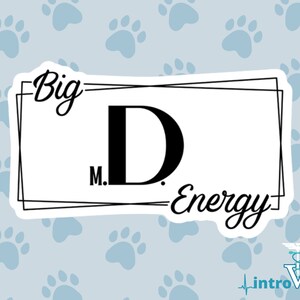 Big M.D. Energy Sticker,Doctor Sticker,Physician Sticker,Medical Student Sticker,MD Sticker,Medical School Sticker,Funny Doctor Gift,Doctor.