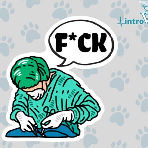 F*CK Sticker,Surgeon Sticker,Doctor Sticker,Veterinarian Sticker, Medical Student Sticker,Vet Student Sticker, MD Sticker, DVM Sticker,Vet
