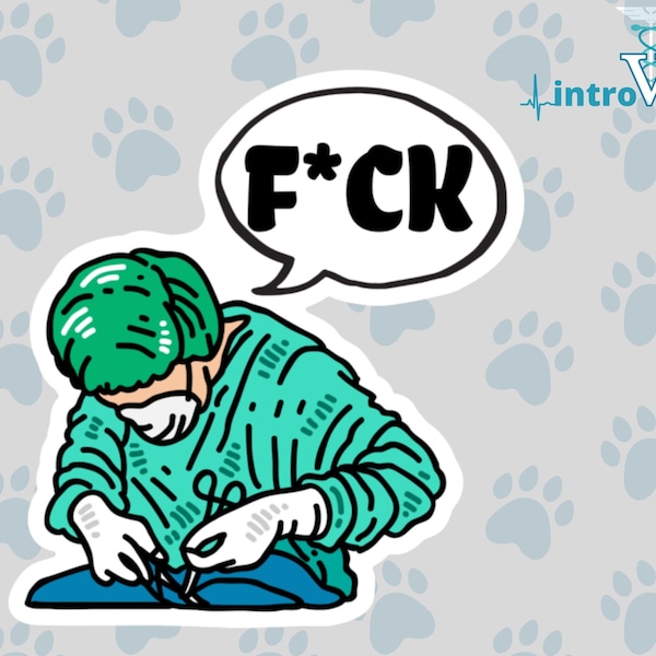 F*CK Sticker,Surgeon Sticker,Doctor Sticker,Veterinarian Sticker, Medical Student Sticker,Vet Student Sticker, MD Sticker, DVM Sticker,Vet